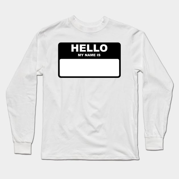 Hello my name is Long Sleeve T-Shirt by rheyes